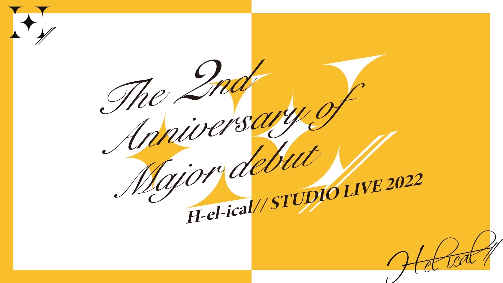 H-el-ical// STUDIO LIVE 2022 〜The 2nd Anniversary of Major debut〜